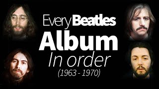 Every Beatles Album In Order 1963  1970 [upl. by Idnem]