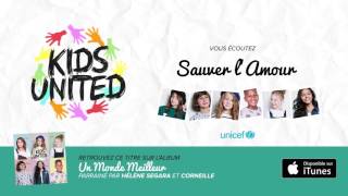 KIDS UNITED  Sauver lAmour Hélène Ségara Audio officiel [upl. by Assena]