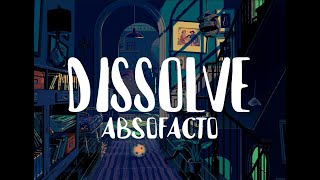 Absofacto  Dissolve Lyrics [upl. by Farant681]