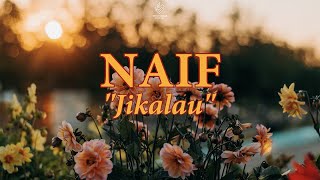 Naif  Jikalau Lyric Video [upl. by Eniamerej504]