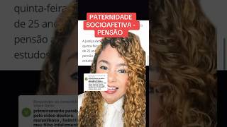 PATERNIDADE SOCIOAFETIVA  PENSÃO ‼️ direito familia [upl. by Thetes]