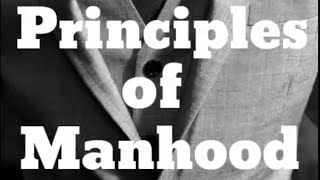 5 PRINCIPLES OF MANHOOD [upl. by Burrows]