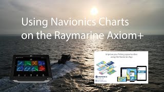 Demonstrating Navionics Charts on Raymarine Axiom  with Smart Fish V2 [upl. by Ardnac]