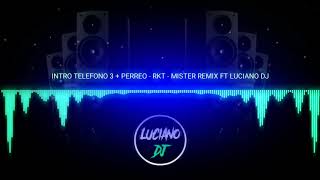 INTRO TELEFONO 3  PERREO  RKT  LUCIANO DJ FT MISTER REMIX [upl. by Noillimaxam745]