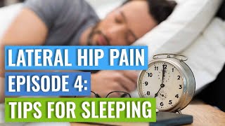 Episode 4  Lateral Hip Pain Sleeping Tips [upl. by Segalman754]