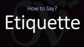 How to Pronounce Etiquette CORRECTLY Meaning amp Pronunciation [upl. by Enelahs]