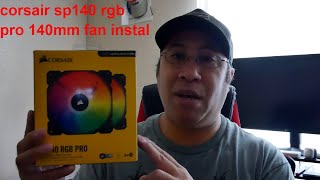 Installing My RGB Fans Corsair SP140 RBG [upl. by Reames626]