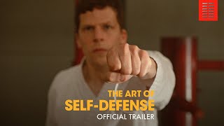 THE ART OF SELF DEFENSE  Official Trailer [upl. by Jeramie]