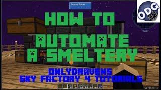 Minecraft  Sky Factory 4  How To Automate a Smeltery [upl. by Ahsilaf]