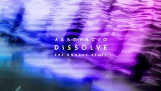 DISSOLVE The Knocks Remix  ABSOFACTO [upl. by Karola550]