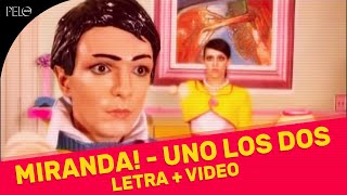 Miranda  Uno Los Dos Letra  Video Oficial [upl. by Rofotsirk]