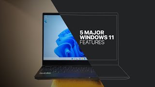 5 Major Windows 11 Features and Changes [upl. by Procora]