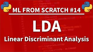 LDA Linear Discriminant Analysis In Python  ML From Scratch 14  Python Tutorial [upl. by Nylyrehc807]