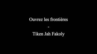 Ouvrez les frontières  Tiken Jah Fakoly [upl. by Eimarrej]