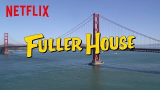 Fuller House  Theme Song  Netflix After School [upl. by Jumbala]