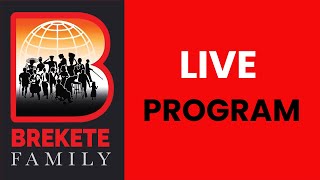 BREKETE FAMILY PROGRAM 12TH SEPTEMBER 2023 [upl. by Fredek]