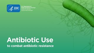 Combating Antibiotic Resistance Antibiotic Use [upl. by Arly]