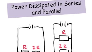 Power dissipated in series and parallel  A level Physics [upl. by Merralee821]