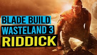 RIDDICK Melee Build  WASTELAND 3 [upl. by Dara705]