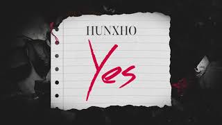 Hunxho  YES Official Lyric Video [upl. by Monro]