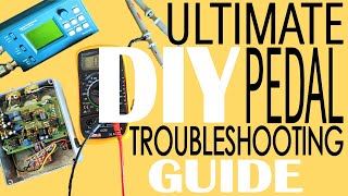 The Ultimate Guide to Troubleshooting Pedals  DIY Guitar Pedals [upl. by Pattani798]