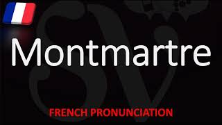 How to Pronounce Montmartre French Pronunciation Paris Native Speaker [upl. by Theresita]