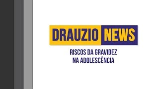 Riscos da gravidez na adolescência  Drauzio News 25 [upl. by Etneciv]