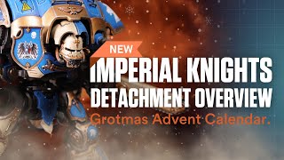 NEW Imperial Knights Detachment Overview [upl. by Elfreda]