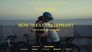 How to Eat an Elephant A Cycling Documentary [upl. by Ekusoyr332]