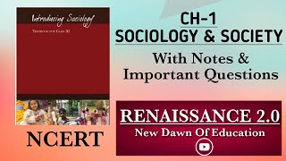 NCERT Class 11 Sociology CH1 SOCIOLOGY AND SOCIETY With Notes amp Important Questions [upl. by Winsor]