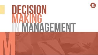 Decision Making in Management [upl. by Ecile]