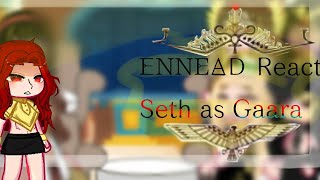 ENNEAD React Seth as Gaara [upl. by Lenehc235]