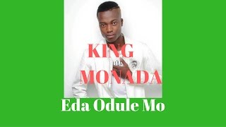 King Monada  Eda Odule Mo [upl. by Airbma286]