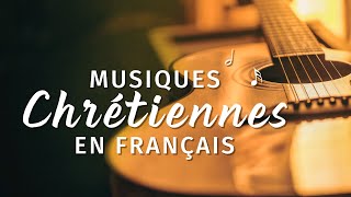 Chants de Louange Compilation – Musiques chrétiennes en français avec paroles [upl. by Coward200]