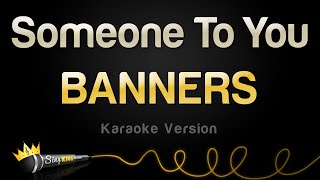 BANNERS  Someone To You Karaoke Version [upl. by Otti]