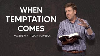 When Temptation Comes  Matthew 4  Gary Hamrick [upl. by Limaa608]