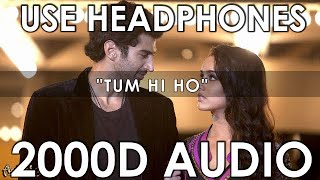 Arijit Singh  Tum Hi Ho 2000D Audio Aashiqui 2  TSeries  Shraddha Kapoor  Aditya Roy Kapoor [upl. by Rubetta]