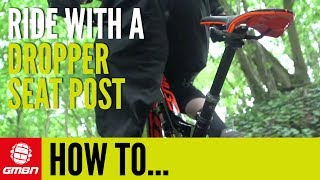 How To Ride With A Dropper Seatpost [upl. by Kutzenco]