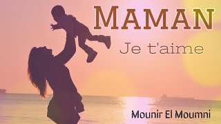 MAMAN  Chanson émouvante  Mounir El Moumni [upl. by Dadelos]