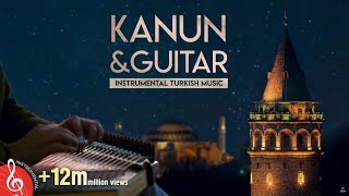 Instrumental Turkish Music  Kanun amp Guitar 1 ♫ ᴴᴰ [upl. by Bromleigh]