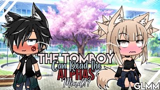 ❦ The Tomboy Can Read The Alphas Mind ❦  GLMM  Gacha Life [upl. by Matazzoni]