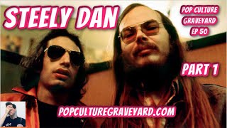 Steely Dan A Deep Dive Part 1  Pop Culture Graveyard Ep 50  Donald Fagen Walter Becker [upl. by Clova]