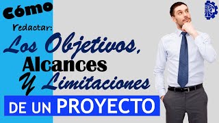 OBJETIVOS ALCANCES Y LIMITACIONES DE UN PROYECTO O INVESTIGACIÓN [upl. by Sherfield376]