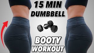 15 MIN DUMBBELL GLUTE FOCUSED Workout 🔥  Do This To Grow Your BOOTY 🍑 [upl. by Asiek]