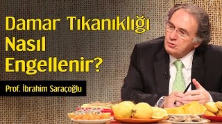 Damar Tıkanıklığı Nasıl Engellenir  Prof İbrahim Saraçoğlu [upl. by Noruq]