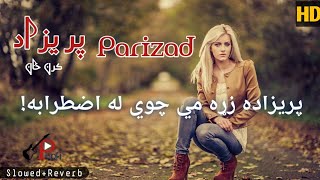 Karan Khan  Parizad  Pashto New Song  Slowed  Reverb  2022 [upl. by Secnirp]