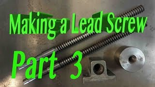 Lead screw Part 3 quotThe nutquot [upl. by Osgood66]