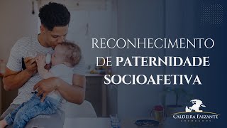 Reconhecimento de Paternidade Socioafetiva [upl. by Adnomal416]