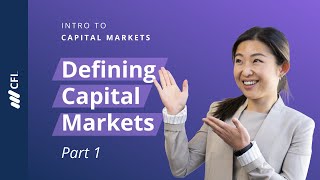 What are Capital Markets  Intro to Capital Markets Part 1 [upl. by Chitkara]