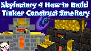 Skyfactory 4 How to Build Basic Tinker Construct Smeltery [upl. by Koralie]